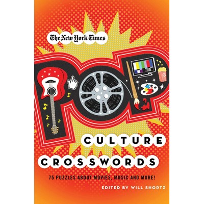 The New York Times Pop Culture Crosswords (75 Puzzles About Movies, Music a