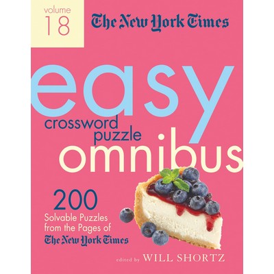 The New York Times Easy Crossword Puzzle Omnibus Volume 18 (200 Solvable Pu